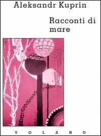 Racconti di mare - Aleksandr Kuprin - copertina