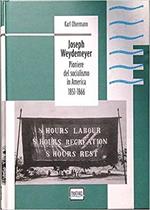 Joseph Weydemeyer pioniere del socialismo in America (1851-1866)