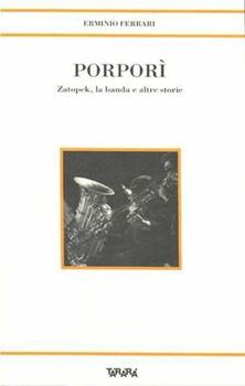 Libro Porporì. Zatopek, la banda e altre storie Erminio Ferrari