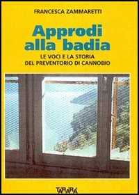 Libro Approdi alla badia. La storia e le voci del preventorio di Cannobio Francesca Zammaretti