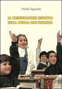 La comunicazione empatica nella scuola dell'infanzia - Haidi Segrada - ebook