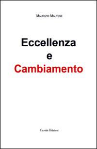 Eccellenza e cambiamento - Maurizio Maltese - ebook