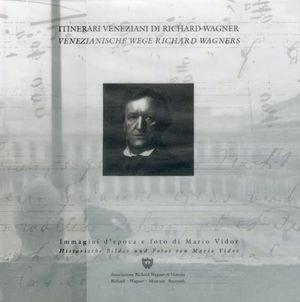 Libro Itinerari veneziani di Richard Wagner. Ediz. italiana e tedesca Mario Vidor , Franco Battacchi , Paolo Costantini