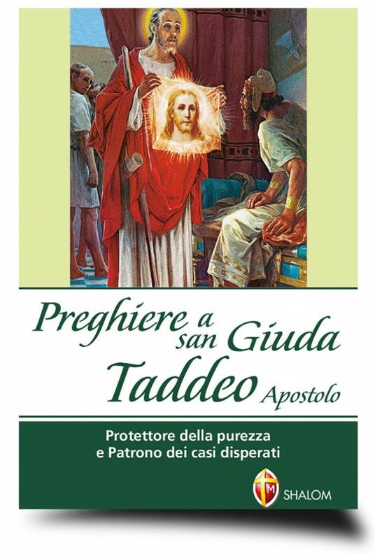 Preghiere a san Giuda Taddeo Apostolo. Protettore della purezza e patrono dei casi disperati - copertina