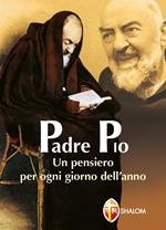 Padre Pio. Un pensiero per ogni giorno dell'anno