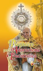 Preghiere per l'adorazione eucaristica