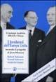 I fondatori dell'Europa unita secondo il progetto di Jean Monnet. Robert Schuman, Konrad Adenauer, Alcide De Gasperi