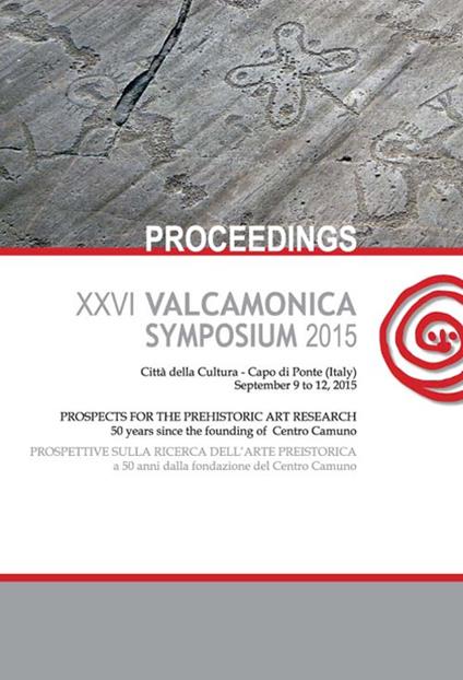 Valcamonica symposium 2015. Atti del 26° Convegno «prospettive sulla ricerca dell'arte preistorica... (Capo di Ponte, 9-12 settembre 2015). Ediz. multilingue - copertina