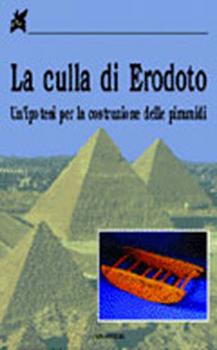 Libro La culla di Erodoto. Un'ipotesi per la costruzione delle piramidi 