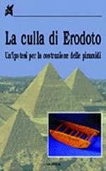 La culla di Erodoto. Un'ipotesi per la costruzione delle piramidi