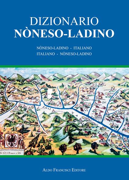 Dizionario noneso-ladino. Noneso-ladino - italiano e italiano - noneso-ladino - copertina