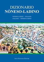 Dizionario noneso-ladino. Noneso-ladino - italiano e italiano - noneso-ladino