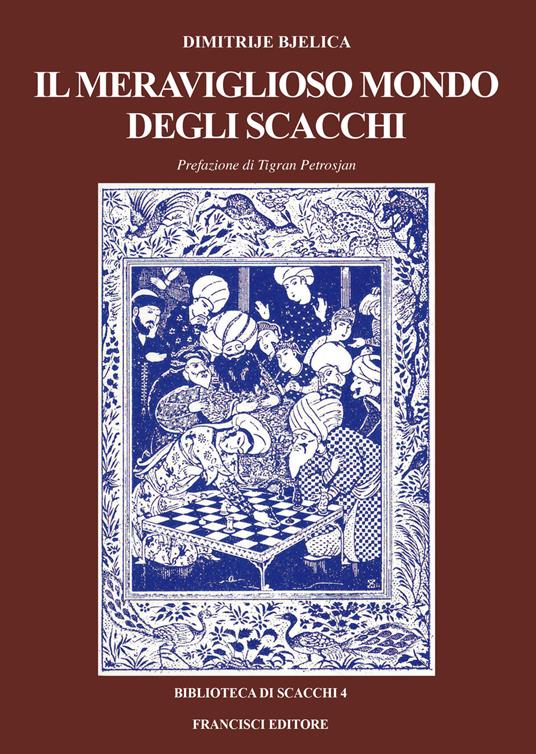Il meraviglioso mondo degli scacchi. Ediz. bilingue - Dimitrije Bjelica - copertina