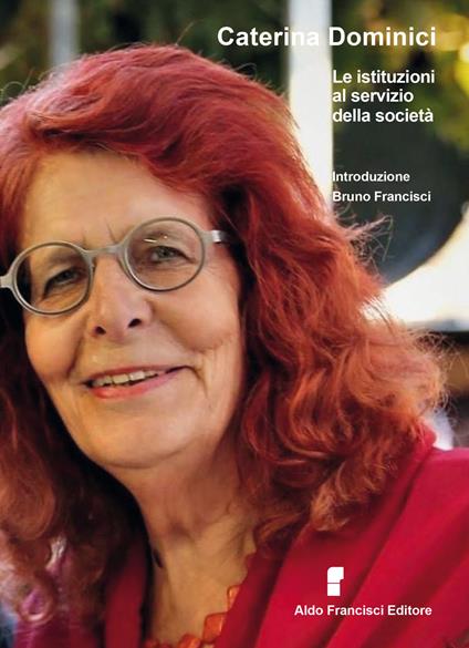 Le istituzioni al servizio della società - Caterina Dominici - copertina