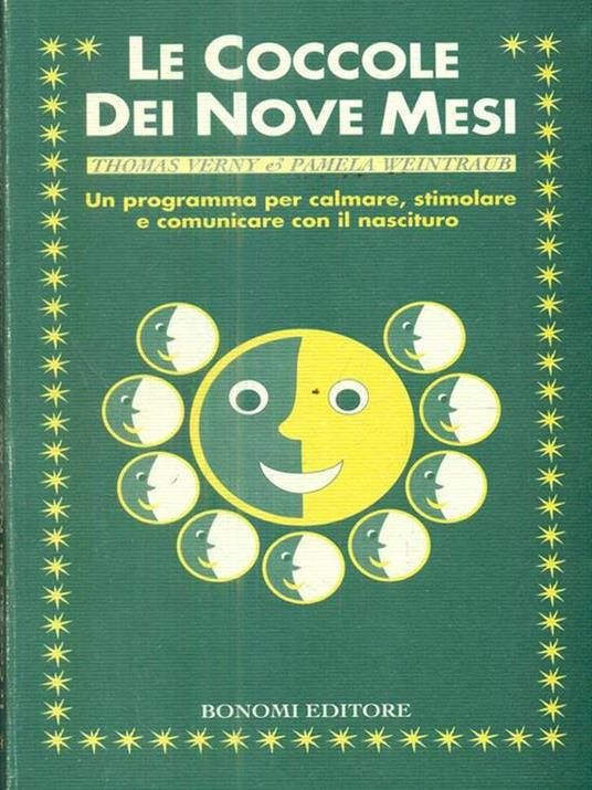 Le coccole dei nove mesi. Un programma per calmare, stimolare e comunicare con il nascituro - Thomas Verny,Pamela Weintraub - 2