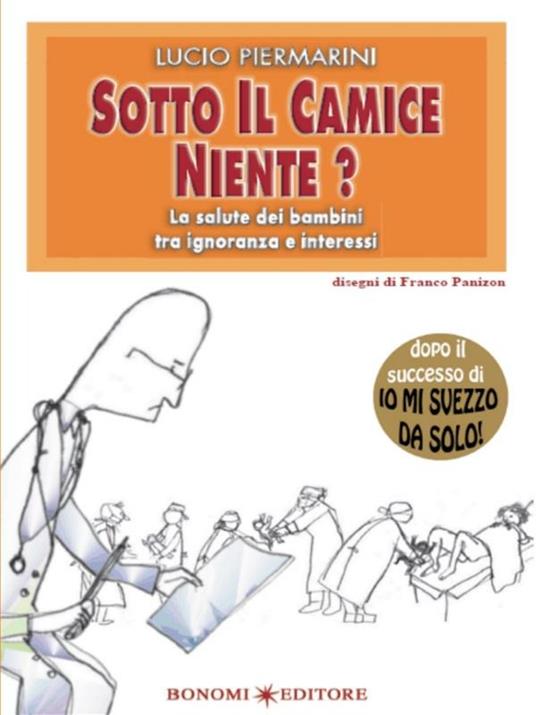 Sotto il camice niente? La salute dei bambini tra ignoranza e interessi - Lucio Piermarini - ebook