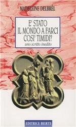 È stato il mondo a farci così timidi?