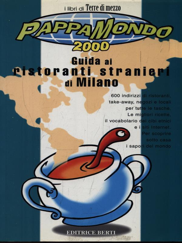 Pappamondo 2000. Guida ai ristoranti stranieri di Milano