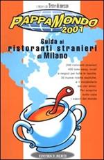 Pappamondo 2001. Guida ai ristoranti stranieri di Milano