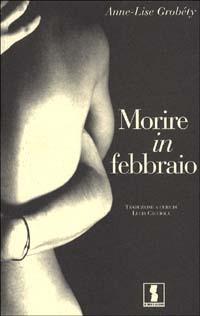 Morire in febbraio - Anne-Lise Grobéty - copertina