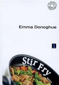 Stir Fry - Emma Donoghue - copertina