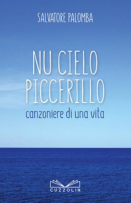 Nu cielo piccerillo. Canzoniere di una vita. Nuova ediz. - Salvatore Palomba - copertina