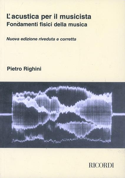 L'acustica per il musicista. Fondamenti fisici della musica - Pietro Righini - copertina