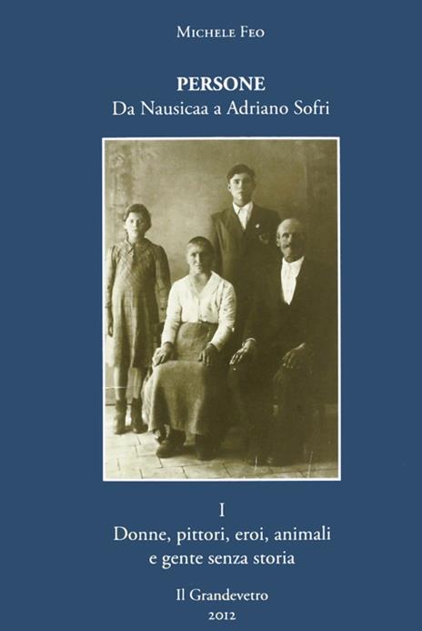 Persone. Da Nausicaa a Adriano Sofri - Michele Feo - copertina
