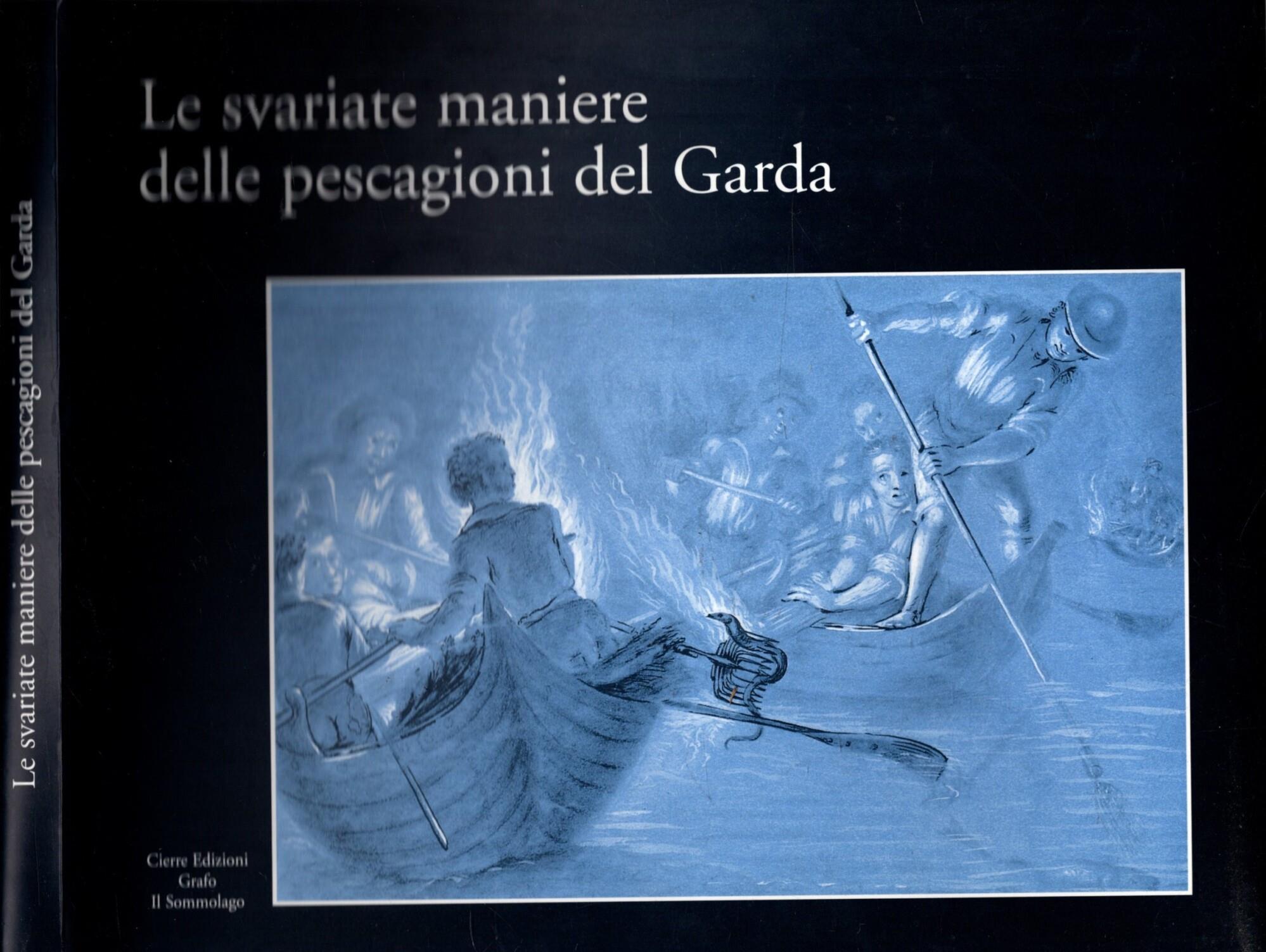 Le svariate maniere delle pescagioni del Garda