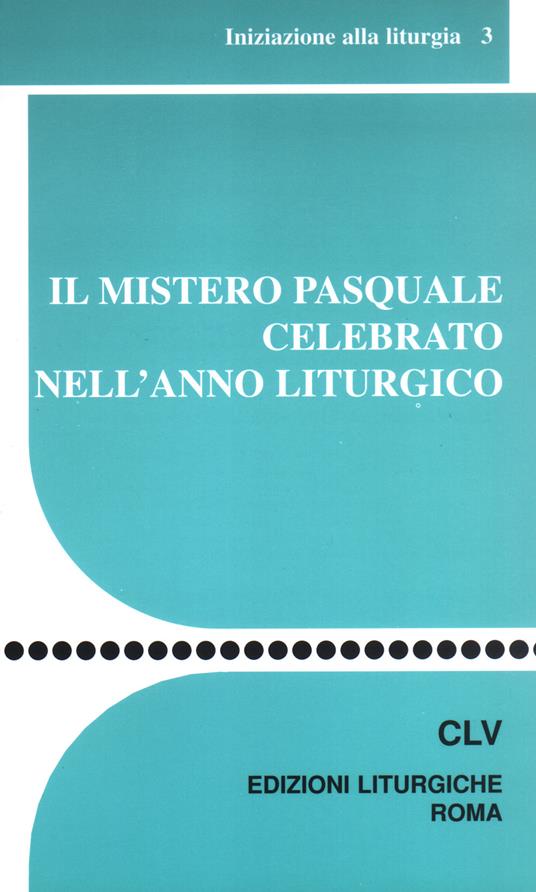 Il mistero pasquale celebrato nell'anno liturgico - copertina