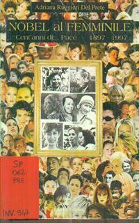 Nobel al femminile. Cent'anni di pace 1897-1997