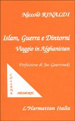 Islam, guerra e dintorni. Viaggio in Afghanistan