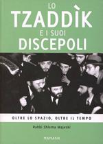 Lo tzaddik e i suoi discepoli. Oltre lo spazio, oltre il tempo