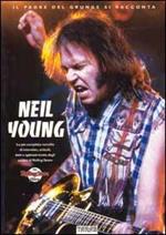 Neil Young: the Rolling Stone files. Il padre del grunge si racconta