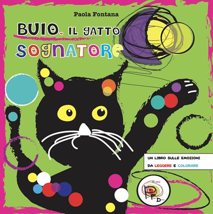 Buio, il gatto sognatore. Ediz. illustrata - Paola Fontana - copertina