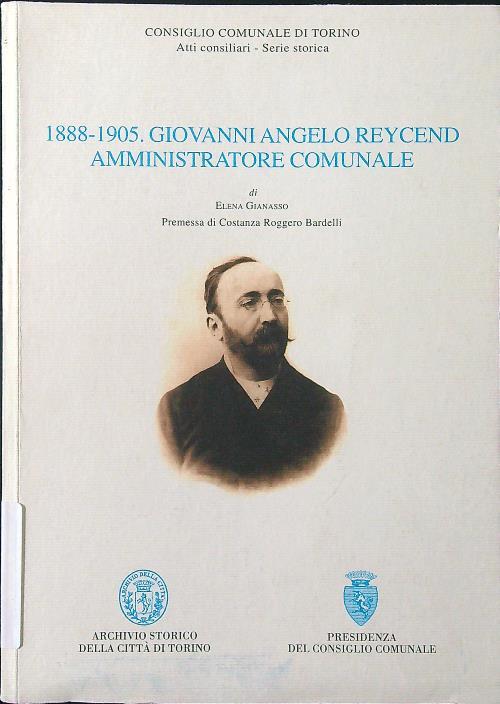 1888-1905. Giovanni Angelo Reycend amministratore comunale