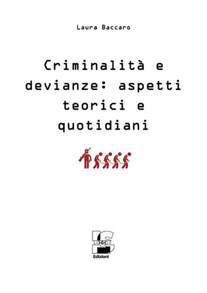 Criminalità e devianze. Aspetti teorici e quotidiani - Laura Baccaro - copertina