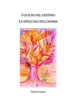 I giochi del destino, lo specchio dell'anima
