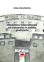 Mediatore interculturale ed interprete in ambito giudiziario