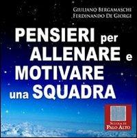 Pensieri per allenare e motivare una squadra - Giuliano Bergamaschi,Ferdinando De Giorgio - copertina