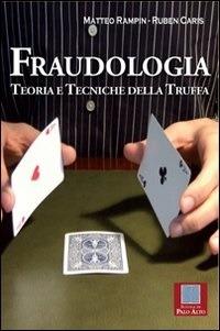 Fraudologia. Teoria e tecniche della truffa - Ruben Caris,Matteo Rampin - ebook