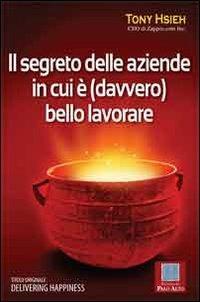 Il segreto delle aziende in cui è (davvero) bello lavorare - Tony Hsieh - copertina