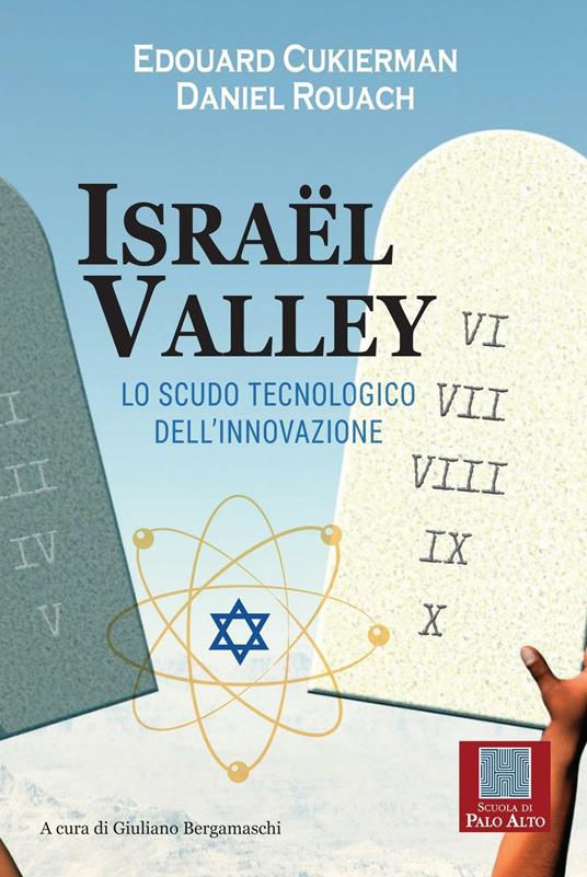 Israël valley. Lo scudo tecnologico dell'innovazione - Edouard Cukierman,Daniel Rouach - copertina
