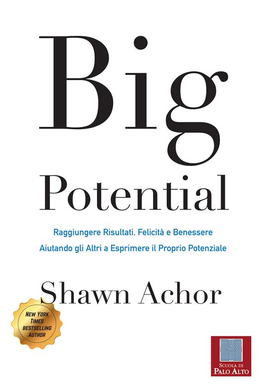 BIG POTENTIAL - Shawn Achor,Valeria Carcaiso - ebook