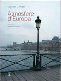 Atmosfere d'Europa. Ediz. illustrata - Gabriella D'Amato - copertina