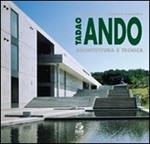 Tadao Ando. Architettura e tecnica. Ediz. illustrata