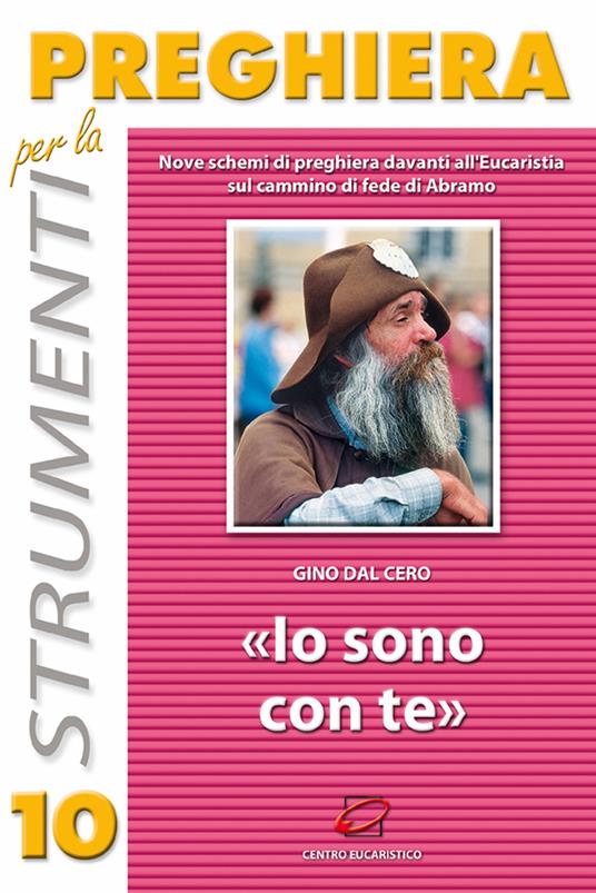 Io sono con te. Nove schemi di preghiera davanti all'eucaristia sul cammino di fede di Abramo - Gino Dal Cero - copertina