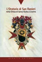 L'oratorio di San Ranieri nella chiesa di Santa Giulia a Livorno