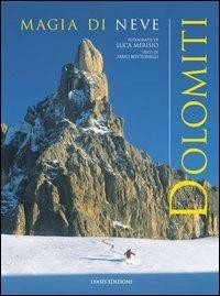 Dolomiti. Magia di neve-Winterzauber - Luca Merisio,Fabio Bottonelli - copertina