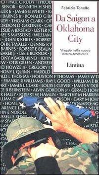 Da Saigon a Oklahoma City. Viaggio nella nuova Destra americana - Fabrizio Tonello - copertina